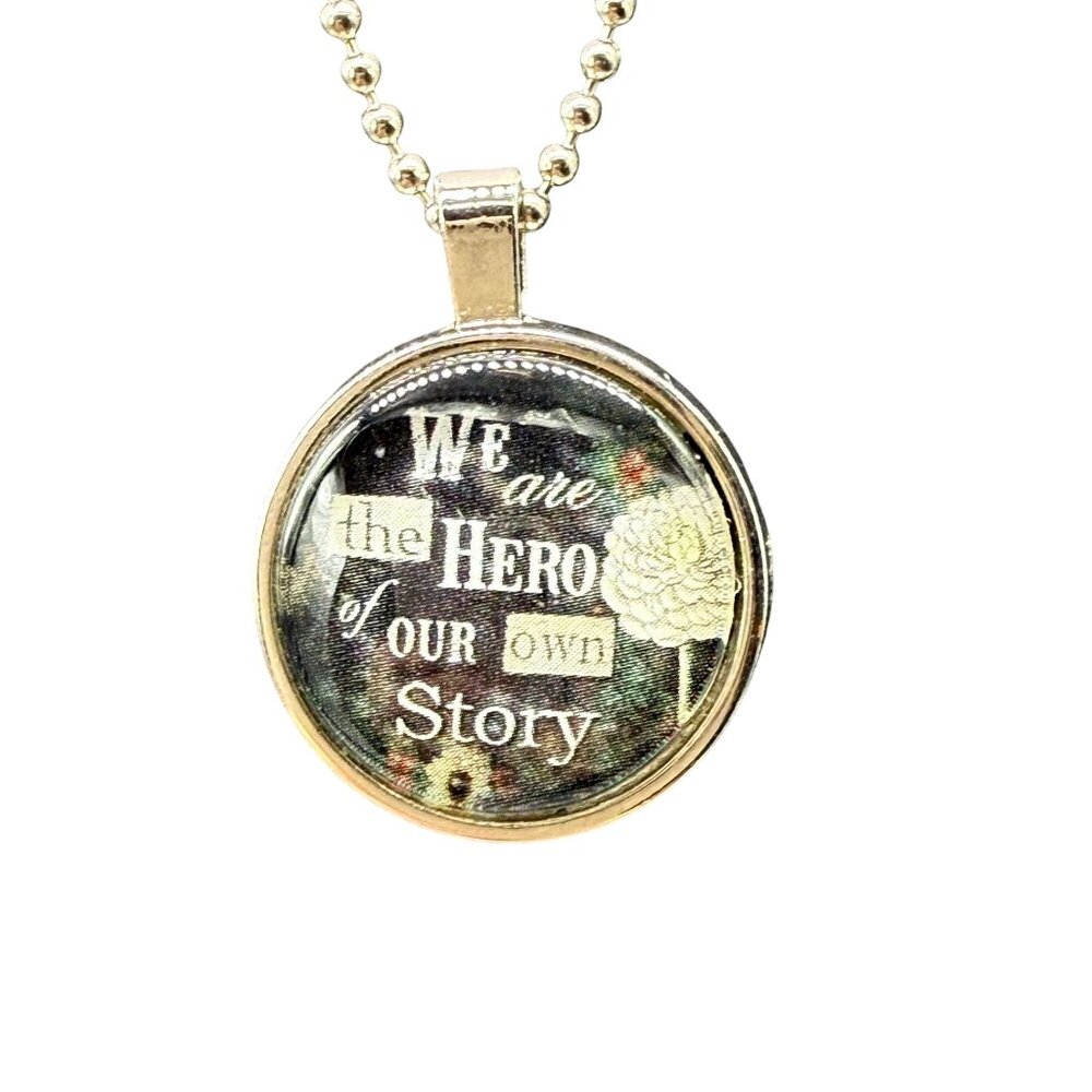 Sally Jean "We Are the Hero of Our Own Story" Destiny Pendant Necklace